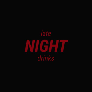Late Night Drinks