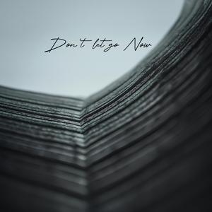 Don't Let Go Now
