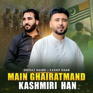 Main Ghairatmand Kashmiri Han (feat. Sheraz Haidri)