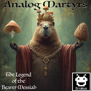 The Legend Of The Beaver Messiah (Microdose The World) (Dirticow Remix)