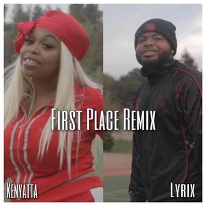 First Place (feat. Lyrix) (Remix) (Remix)