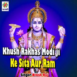 Khush Rakhas Modi ji Ke Sita Aur Ram