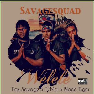 Wele (feat. Fax Savage & Ti Mal)