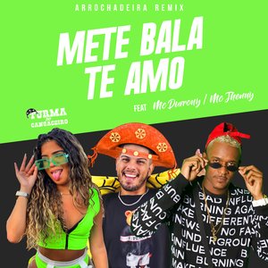 Mete Bala Te Amo (feat. MC Durrony & mc jhenny)