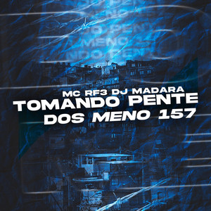 Tomando Pente dos Menor do 157