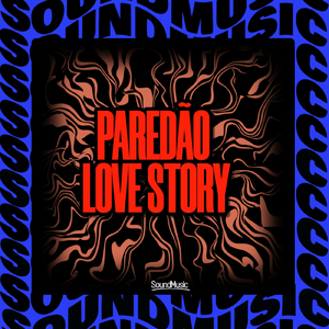 PAREDÃO LOVE STORY