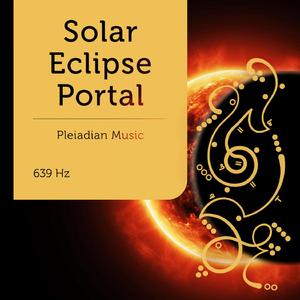 Solar Eclipse Portal 639 Hz