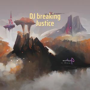 Dj Breaking Justice