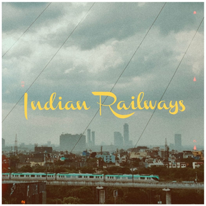 Indian Railways (Radio Edit)