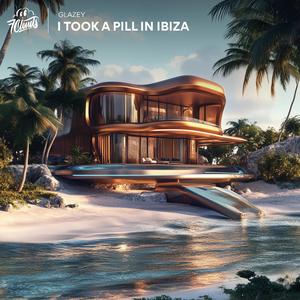 I Took a Pill in Ibiza
