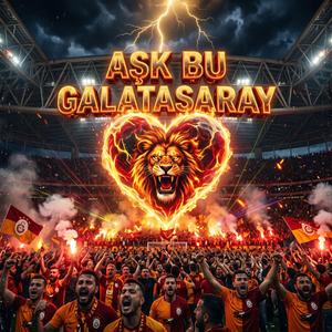 Galatasaray _ Aşk Bu Galatasaray