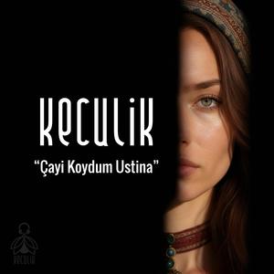 Çayi Koydum Ustina