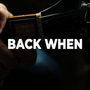 Back When