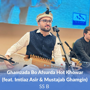 Ghamzada Bo Afsurda Hot Khowar