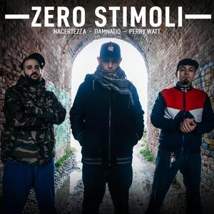 Zero Stimoli (feat. Nacertezza & Damnatio)