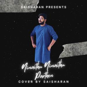 Ninaithu Ninaithu Parthen (Cover Version)