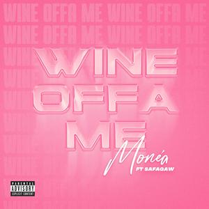 Wine Offa Me (feat. Safa Gaw)