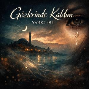 Gözlerinde Kaldım