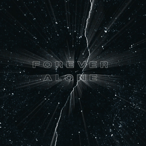 Forever alone