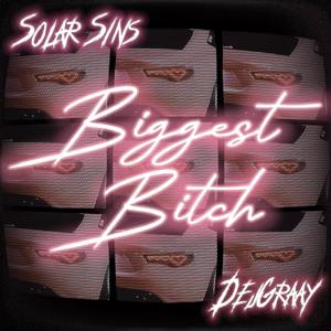 Biggest Bitch (feat. Dejgraay)