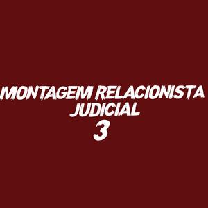 Montagem Relacionista Judicial 3 (FANMADE)