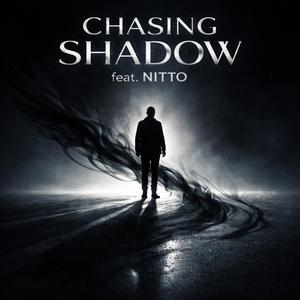 Chasing Shadow (feat. Nitto)