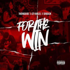 For the Win (feat. Senseilok & Izzy Khaleel)