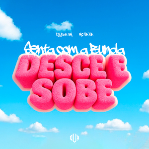 Senta Com a Bunda, Desce e Sobe