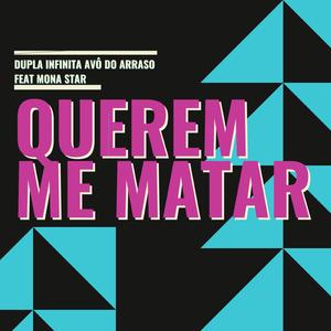 Querem Me Matar (feat. Mona Star)