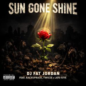 Sun Gone Shine (feat. RackupRack, Twicee & Lato 5ive)