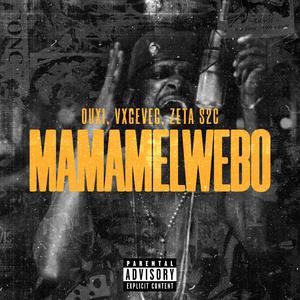 MAMAMELWEBO (feat. OUXI, Vxgeveg & Zeta S2C)
