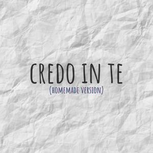 Credo in te (Homemade Version)