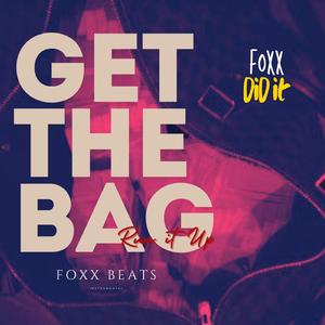 Get The Bag (Run It Up)