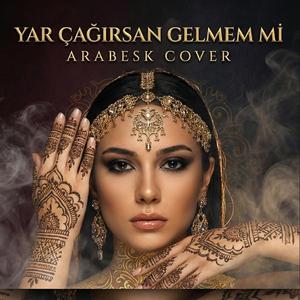 Yar Çağırsan Gelmem mi ? (Arabesk Cover)