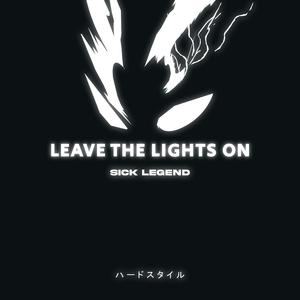 LEAVE THE LIGHTS ON HARDSTYLE