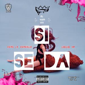 SI SE DA (feat. Deme la Demencia & Checho YM) (Lamenaza 707 Records Remix)