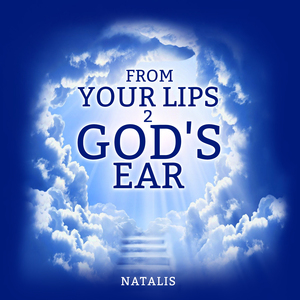 From Your Lips 2 Gods Ears