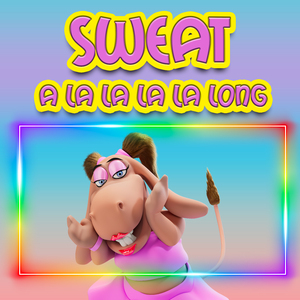 Sweat (A La La La La Long)