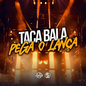 Taca Bala Pega o Lança