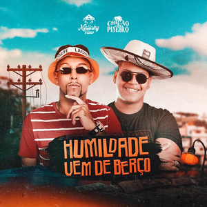 Humildade Vem de Berço (feat. Chicão do Piseiro)