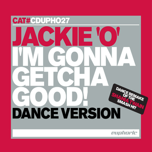 I'm Gonna Getcha Good! (Club Mix)