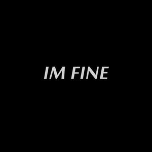 Im fine