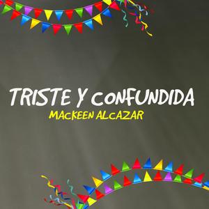 Triste,y confundida