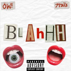 Blahhh (feat. 7tails)