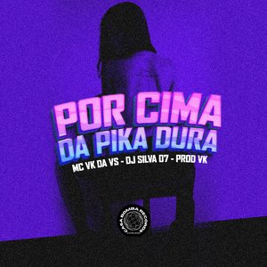 Por Cima da Pika Dura