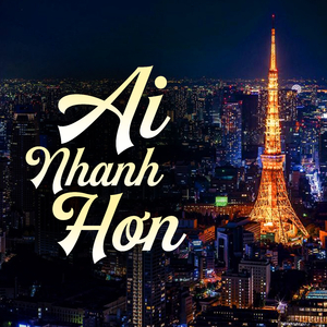 Ai Nhanh Hơn