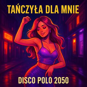 Tańczyła Dla Mnie