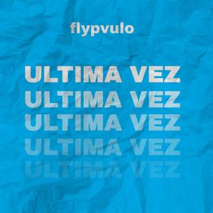 ultima vez