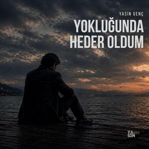 Yokluğunda Heder Oldum