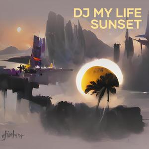 Dj My Life Sunset